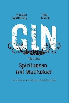 Gin: Alles über Spirituosen mit Wacholder - Buch